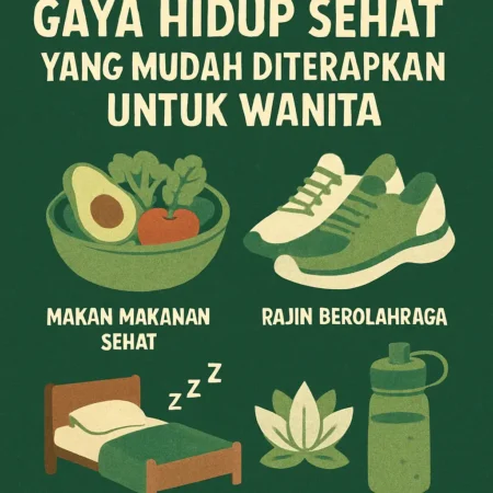 Cara Membuat Gaya Hidup Sehat yang Mudah Diterapkan untuk Wanita