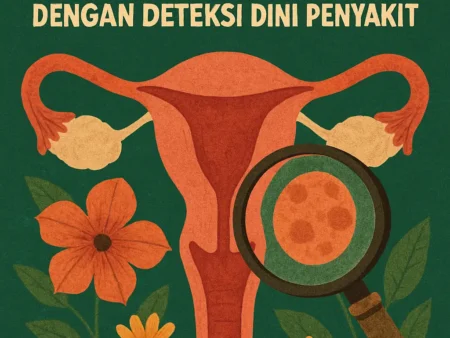Menjaga Kesehatan Reproduksi Wanita dengan Deteksi Dini Penyakit