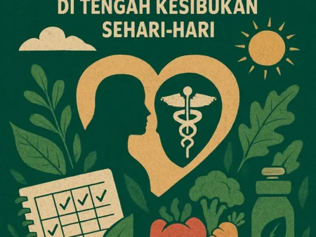 Mengelola Kesehatan Wanita di Tengah Kesibukan Sehari-hari